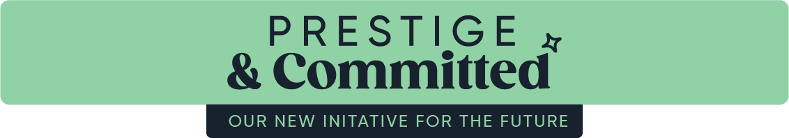 Prestige and Committed initiative for the future
